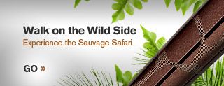 Walk on the Wild Side:Experience the  Sauvage Safari