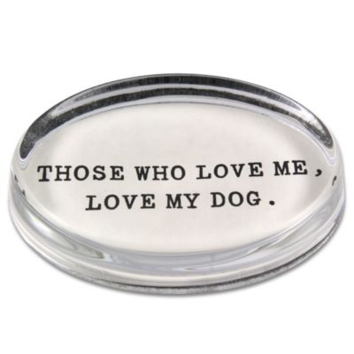 Ben's_Garden_Those_Who_Love_Me,_Love_My_Dog_Oval_Paperweight