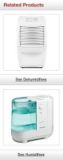 Related Products. See Dehumidifiers.  See Humidifiers.