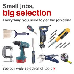 Small jobs, big selection. Everything you need to get the job done.