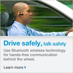 Drive safely, talk safely - Use Bluetooth wireless technology for hands free communication behind the wheel. 