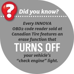 Every INNOVA OBD2 code reader sold at Canadian Tire features an erase function that TURNS OFF your vehicle's check engine light.