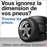 Vous ignorez la dimension de vos pneus? Trouvez les pneus.Utilisez notre s�lecteur de pneus.