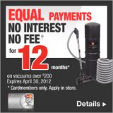 Equal Payments. No Interest, No Fees for 12 Months* on Vacuums over $200