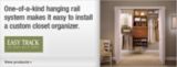 One-of-a-kind hanging rail system makes it easy to install a custom closet organizer.