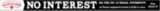 EQUAL PAYMENTS NO INTEREST NO FEE† for 12 months*