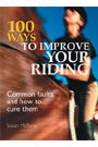 100 Ways to Improve Your Riding by Susan McBane