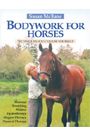 Bodywork for Horse-Techniques You Can Use by Susan McBane