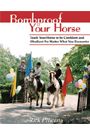 Bombproof Your Horse by Rick Pelicano