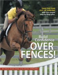 Build Confidence Over Fences by Holly Hugo-Vidal Best Price