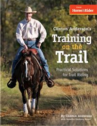 Clinton Anderson's Training on the Trail by Clinton Anderson
