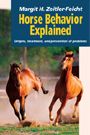 Horse Behavior Explained by Margit M Zeittler-Feicht