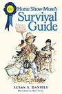 Horse Show Mom's Survival Guide by Susan Daniel