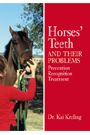 Horses' Teeth and Their Problems by Kai Kreling