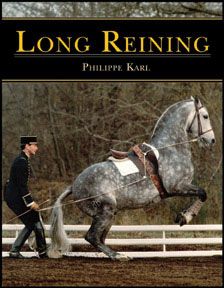 Long Reining-The Saumar Method by Phillipe Karl
