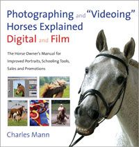 Photographing & Videoing Horses Explained by Charles Mann