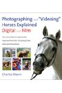 Photographing & Videoing Horses Explained by Charles Mann