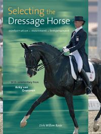 Selecting the Dressage Horse by Dirk Willam Rosie