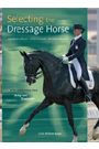 Selecting the Dressage Horse by Dirk Willam Rosie
