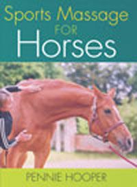 Sports Massage For Horses by Pennie Hooper