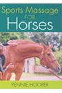 Sports Massage For Horses by Pennie Hooper