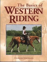 The Basics of Western Riding by Charlene Strickland