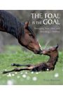 The Foal is the Goal By Tina Bastian