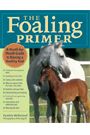 The Foaling Primer by Cynthia McFarland