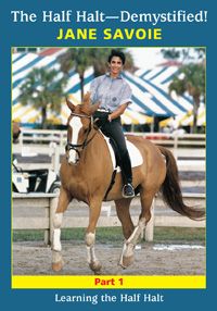 The Half Halt Demystified-DVD 1 Learning to Half Halt by Jane Savoie