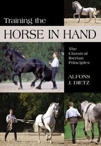 Training the Horse in Hand by Alfons J. Dietz