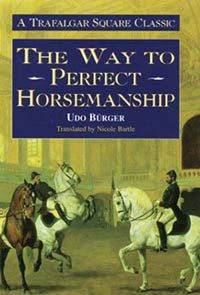 The Way to Perfect Horsemanship by Udo Burger and Nicole Bartle (HB10308R)