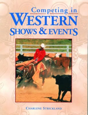 Competing In Western Shows and Events by Charlene Strickland