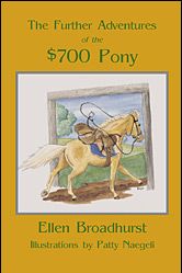 The Further Adventures of the 700 Pony by Patty Naegelli::