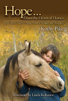 Hope From the Heart of Horses by Kathy Pike and Linda Kohanov Best Price