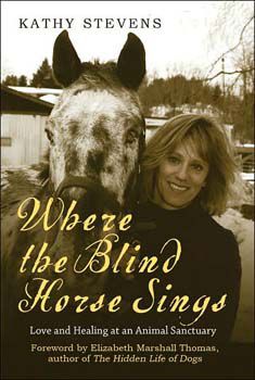 Where the Blind Horse Sings by Kathy Stevens