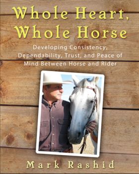 Whole Heart Whole Horse by Mark Rashid