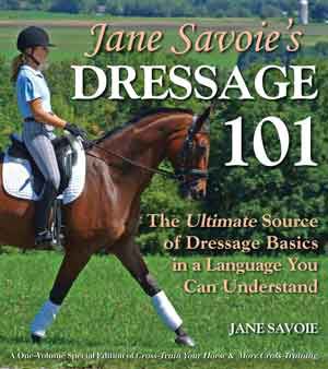 Jane Savoies Dressage 101 by Jane Savoie