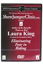 DVD Equestrian Video Library Show Jumping Laura King- Eliminating Fear