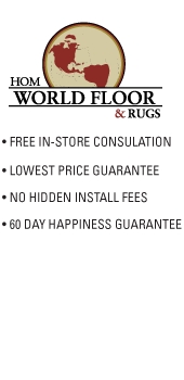 World Floor and Rugs. Free Measure and Install, Free In-store design, consultation, lowest price guarantee, No hidden install fees, 60 day happiness guarantee.