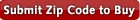 Submit Zip Code to Buy