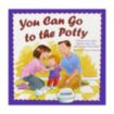 You Can Go to the Potty (Sears Children Library)