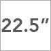 22.5 inch