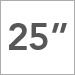 25 Inch