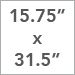 15.75 x 31.5 inch