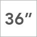 36 Inch