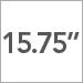 15.75 inch