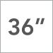 36 Inch