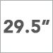 29.5 Inch
