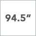 94.5 Inch