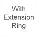 With Extension Ring